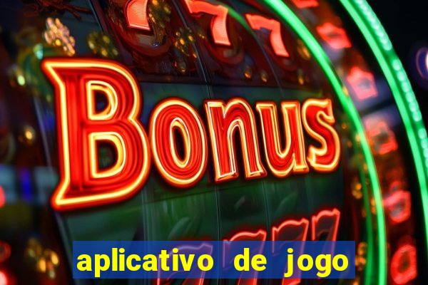 aplicativo de jogo pra ganhar dinheiro